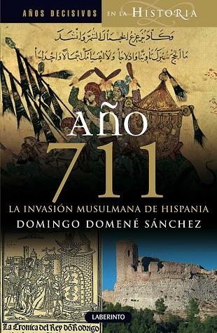 AÑO 711. LA INVASION MUSULMANA DE HISPANIA | 9788484835240 | DOMENE SANCHEZ,DOMINGO