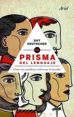 PRISMA DEL LENGUAJE. COMO LAS PALABRAS COLOREAN EL MUNDO | 9788434469693 | DEUTSCHER,GUY