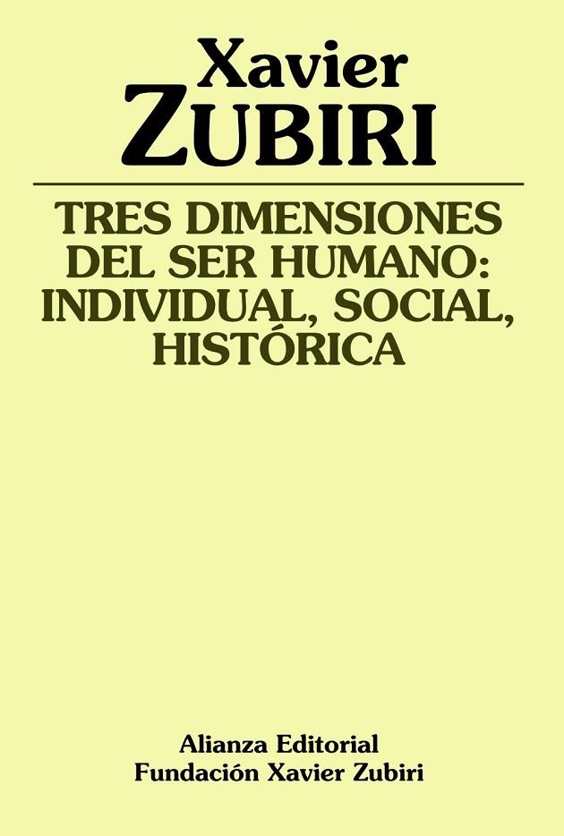 TRES DIMENSIONES DEL SER HUMANO: INDIVIDUAL, SOCIAL, HISTORICA | 9788420690889 | ZUBIRI,XAVIER