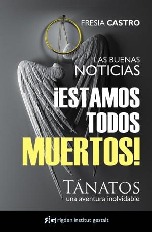 ESTAMOS TODOS MUERTOS! ANATOS UNA AVENTURA INOLVIDABLE | 9788493780876 | CASTRO,FRESIA