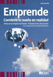 EMPRENDE. CONVIERTE TU SUEÑO EN REALIDAD | 9788473567565 | GINER DE LA FUENTE,FERNANDO GIL ESTALLO,MARIA DE LOS ANGELES