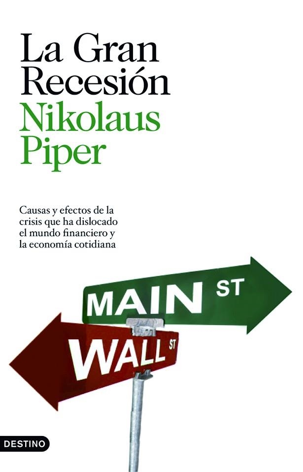 GRAN RECESION. CAUSAS Y EFECTOS DE LA CRISIS QUE HA DISLOCADO EL MUNDO FINANCIERO Y LA ECONOMIA COTIDIANA | 9788423343492 | PIPER,NIKOLAUS