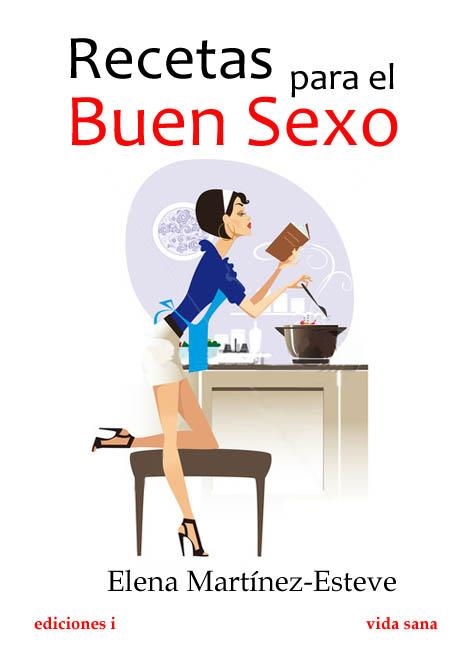 RECETAS PARA EL BUEN SEXO | 9788496851405 | MARTINEZ-ESTEVE,ELENA