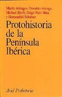 PROTOHISTORIA DE LA PENINSULA IBERICA | 9788434466258 | ALMAGRO BASCH,MARTIN ARTEAGA,OSWALDO BLECH,MICHAEL RUIZ MATA,DIEGO SCHUBART,HERMANFRID