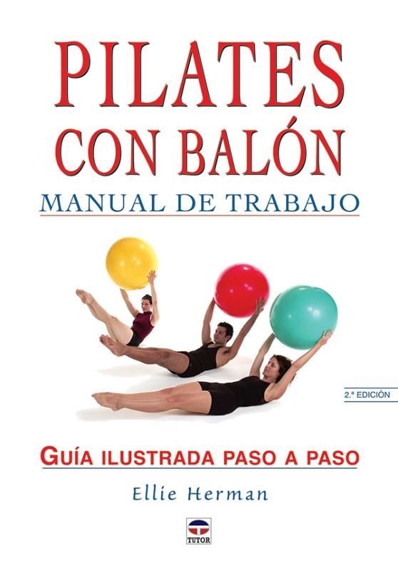 PILATES CON BALON. MANUAL DE TRABAJO. GUIA ILUSTRADA PASO A PASO | 9788479025113 | HERMAN,ELLIE