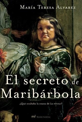 SECRETO DE MARIBARBOLA ¿QUE OCULTABA LA ENANA DE LAS MENINAS? | 9788427030701 | ALVAREZ,MARIA TERESA