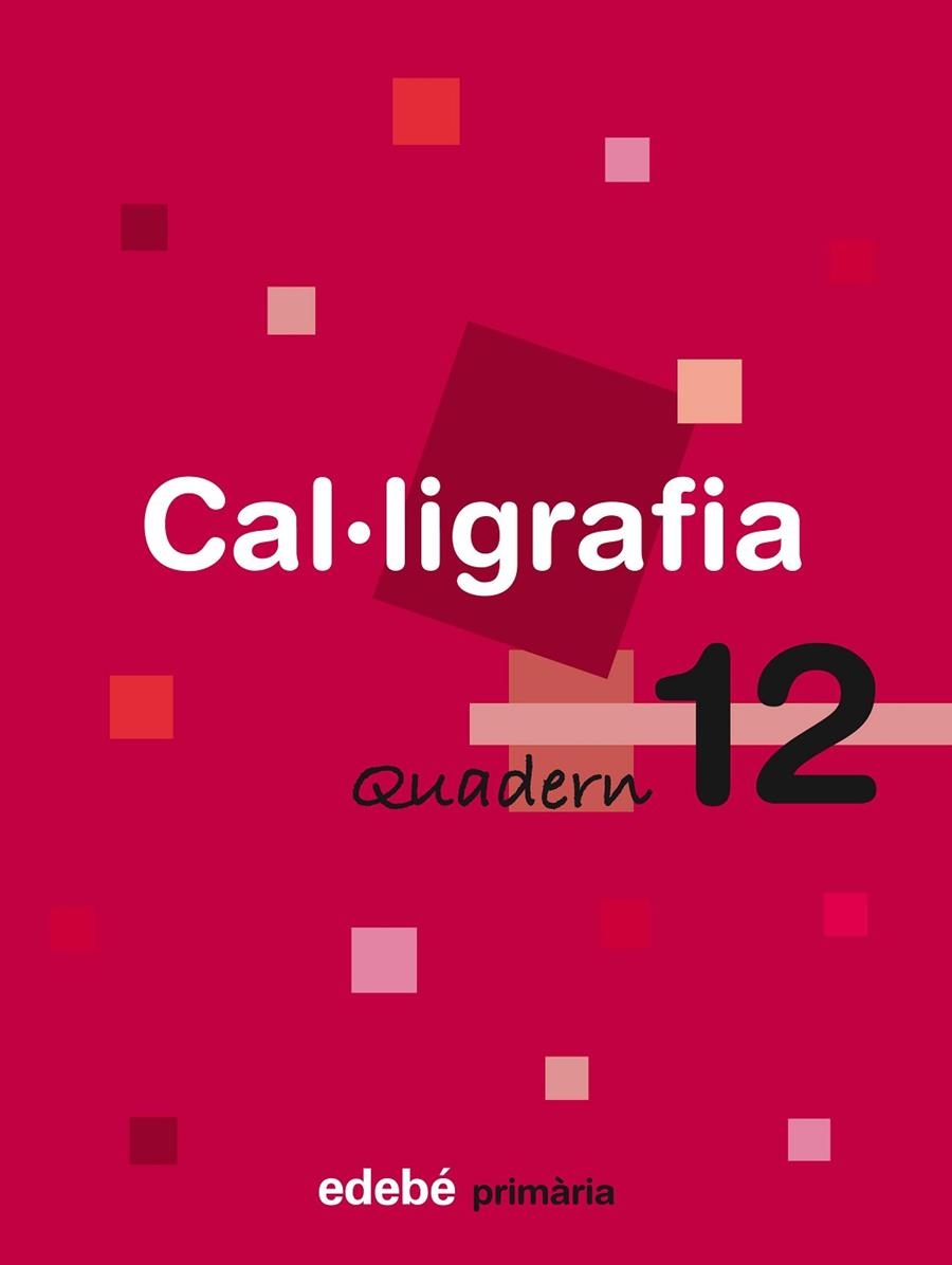 CAL-LIGRAFIA QUADERN 12 PRIMARIA | 9788423688524