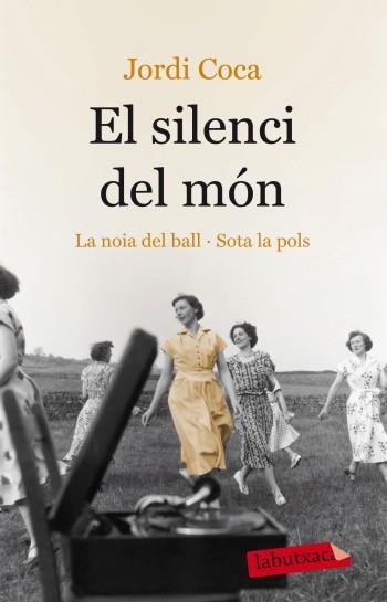 SILENCI DEL MON. NOIA DEL BALL. SOTA LA POLS | 9788499303000 | COCA,JORDI