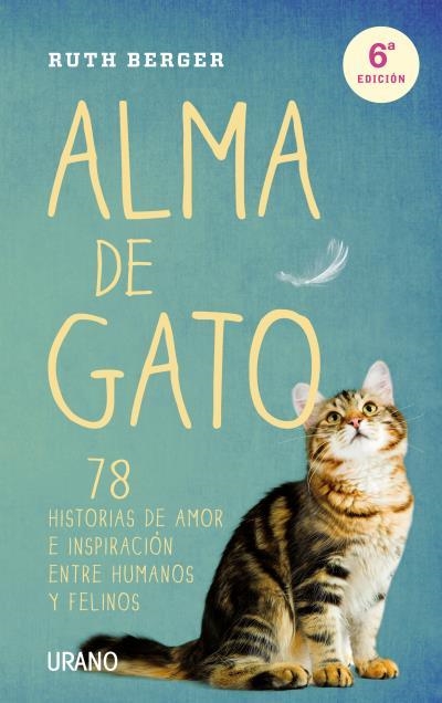 ALMA DE GATO. 78 HISTORIAS DE AMOR ENTRE HUMANOS Y FELINOS | 9788479537838 | BERGER,RUTH