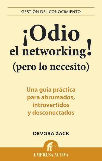 ODIO EL NETWORKING! (PERO LO NECESITO) | 9788492452750 | ZACK,DEVORA