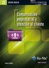 COMUNICACION EMPRESARIAL Y ATENCION AL CLIENTE | 9788499641027 | TARODO,CARLOS