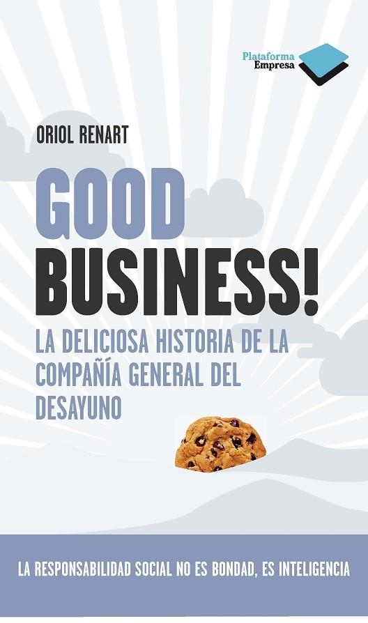 GOOD BUSINESS! LA DELICIOSA HISTORIA DE LA COMPAÑIA GENERAL DEL DESAYUNO | 9788415115113 | RENART,ORIOL