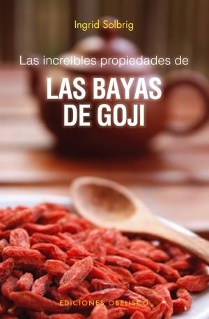 BAYAS DE GOJI. INCREIBLES PROPIEDADES | 9788497777681 | SOLBRIG,INGRID