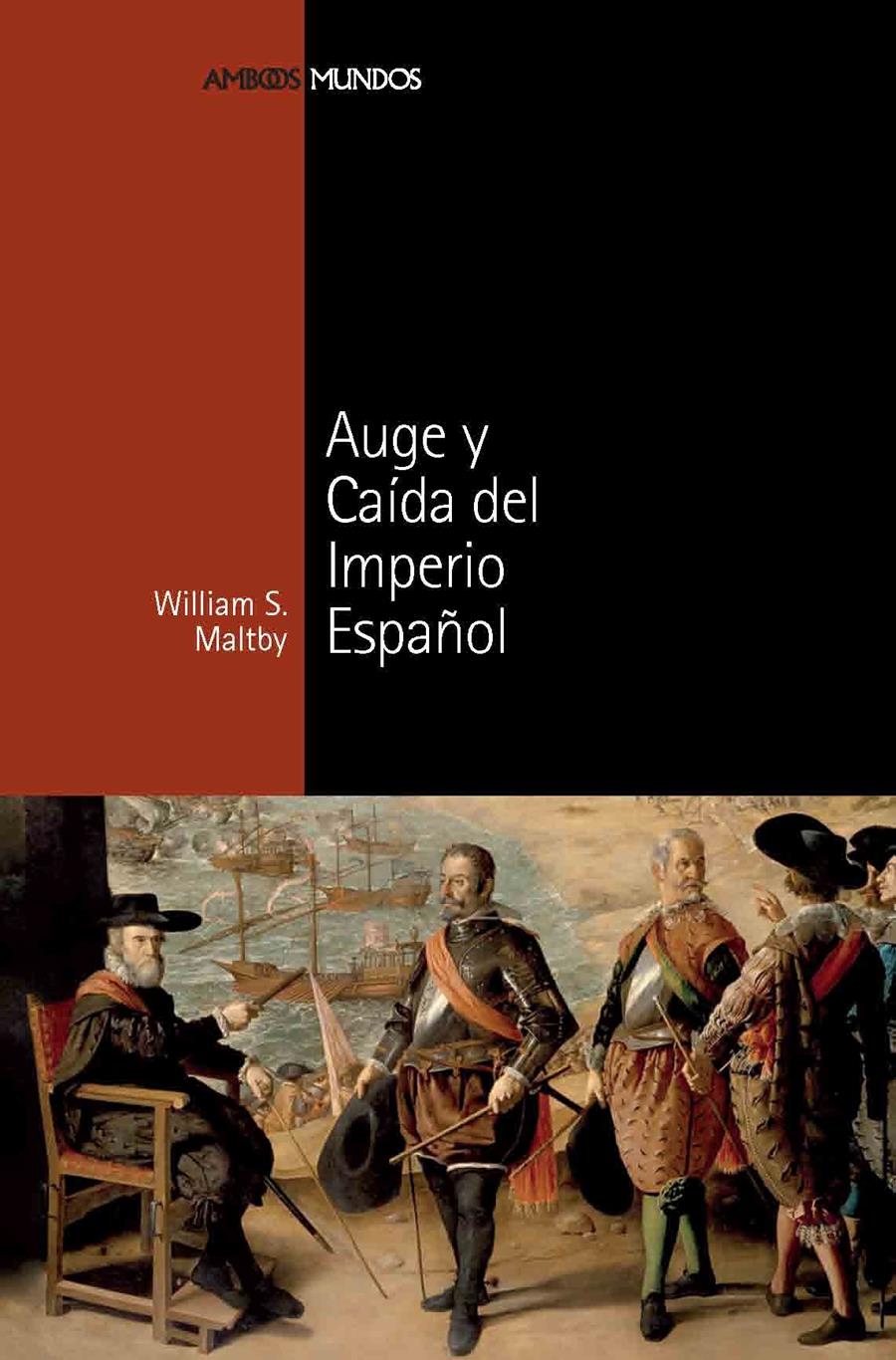 AUGE Y CAIDA DEL IMPERIO ESPAÑOL | 9788492820337 | MALTBY,WILLIAM S.