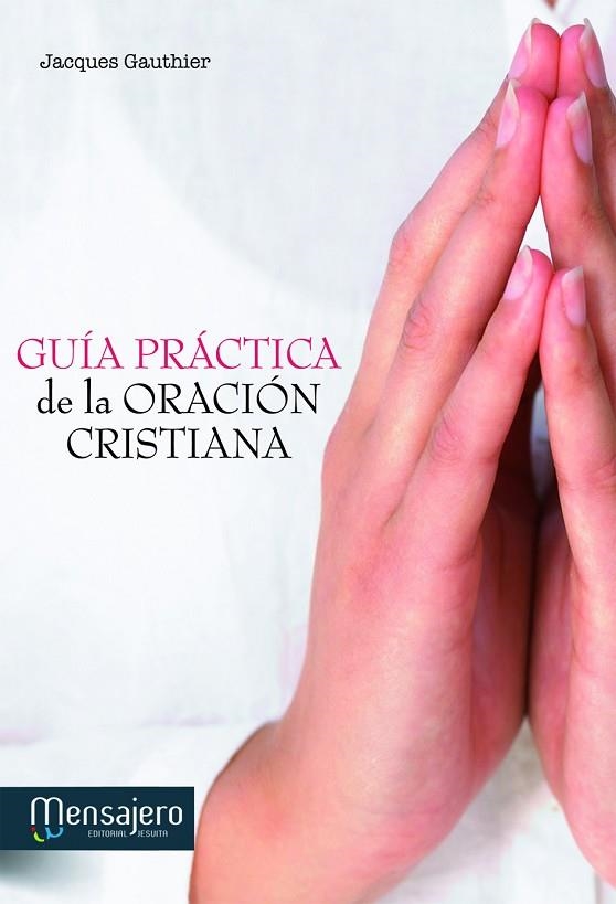 GUIA PRACTICA DE LA ORACION CRISTIANA | 9788427132061 | GAUTHIER,JACQUES