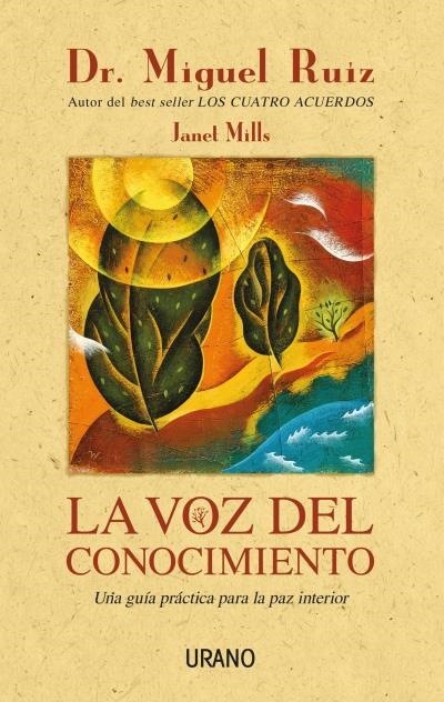 VOZ DEL CONOCIMIENTO. UNA GUIA PRACTICA PARA LA PAZ INTERIOR | 9788479535834 | RUIZ,MIGUEL MILLS,JANET