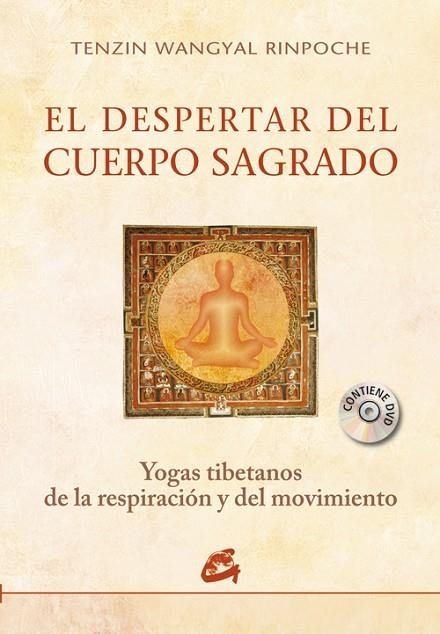 DESPERTAR DEL CUERPO SAGRADO. YOGAS TIBETANOS DE LA RESPIRACION Y DEL MOVIMIENTO | 9788484453611 | WANGYAL RINPOCHE,TENZIN