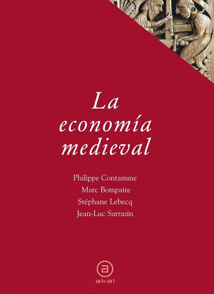 ECONOMIA MEDIEVAL | 9788446012689 | CONTAMINE,PHILIPPE BOMPAIRE,MARC LEBECQ,STEPHANE SARRAZIN,JEAN-LUC