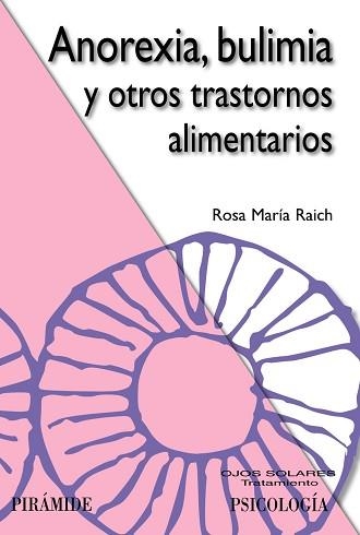 ANOREXIA, BULIMIA Y OTROS TRASTORNOS ALIMENTARIOS | 9788436824568 | RAICH,ROSA M.