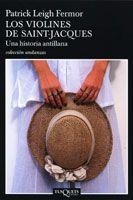 VIOLINES DE SAINT JAQUES UNA HISTORIA ANTILLANA | 9788483103265 | LEIGH FERMOR,PATRICK