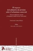 IMPACTO DE LA DIRECTIVA DE SERVICIOS SOBRE EL URBANISMO COMERCIAL. (POR UNA ORDENACION ESPACIAL DE LOS GRANDES ESTABLECIMIENTOS COMERCIALES) | 9788492788019 | LOPEZ PEREZ,FERNANDO