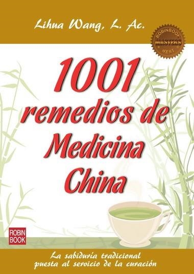 1001 REMEDIOS DE MEDICINA CHINA. LA SABIDURIA TRADICIONAL PUESTA AL SERVICIO DE LA CURACION | 9788499172576 | WANG,LIHUA