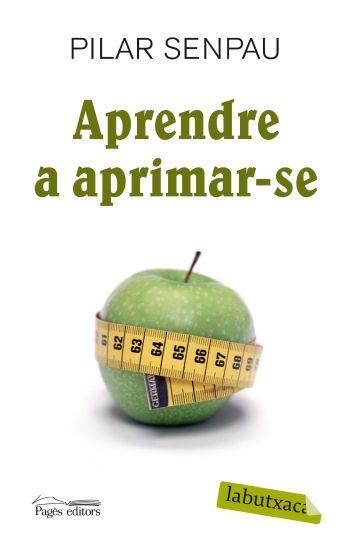 APRENDRE A APRIMAR-SE. QUAN PERDRE QUILOS DEPEN DELS SENTIMENTS | 9788492549795 | SENPAU,PILAR