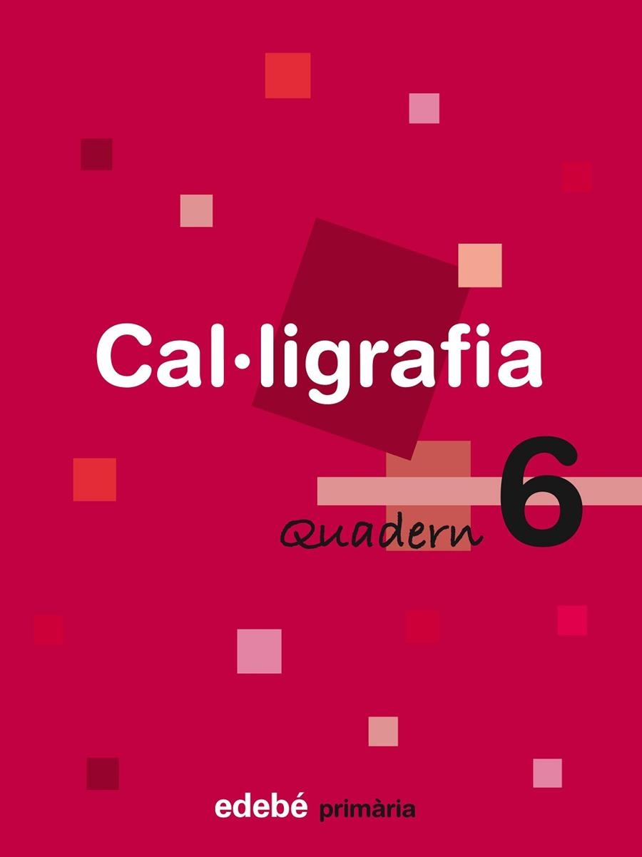 CAL-LIGRAFIA QUADERN 6 PRIMARIA | 9788423688463