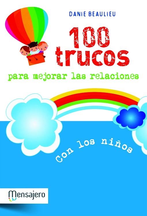 100 TRUCOS PARA MEJORAR LAS RELACIONES CON LOS NIÑOS | 9788427132030 | BEAULIEU,DANIE