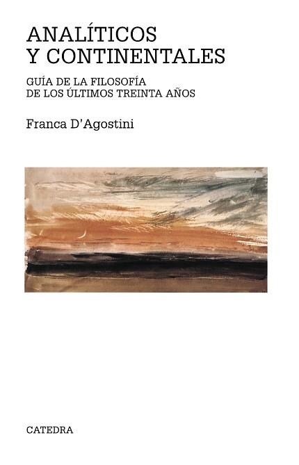 ANALITICOS Y CONTINENTALES. GUIA DE LA FILOSOFIA DE LOS ULTIMOS TREINTA AÑOS | 9788437625577 | AGOSTINI,FRANCA D´