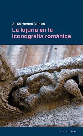 LUJURIA EN LA ICONOGRAFIA ROMANICA | 9788496932630 | HERRERO MARCOS,JESUS