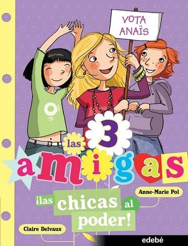 CHICAS AL PODER!. LAS TRES AMIGAS | 9788468300092 | POL,ANNE-MARIE DELVAUX,CLAIRE