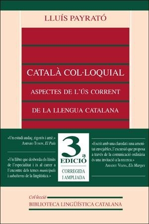 CATALA COL.LOQUIAL. ASPECTES DE L,US CORRENT DE LA LLENGUA CATALANA | 9788437023397 | PAYRATO,LLUIS