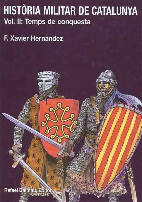 HISTORIA MILITAR DE CATALUNYA VOL II TEMPS DE CONQUESTA | 9788423206551 | HERNANDEZ,F.XAVIER