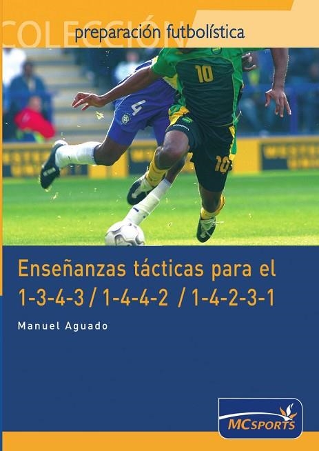 ENSEÑANZAS TACTICAS PARA EL 1-3-4-3 / 1-4-4-2 / 1-4-2-3-1 | 9788461109340 | AGUADO,MANUEL