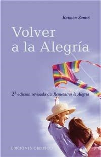 VOLVER A LA ALEGRIA. (ED.REVISADA DE !!REENCONTRAR LA ALEGRIA!!! | 9788497771986 | SAMSO,RAIMON