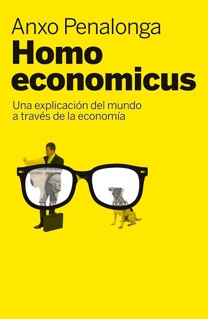 HOMO ECONOMICUS. UNA EXPLICACION DEL MUNDO A TRAVES DE LA ECONOMIA | 9788498751260 | PENALONGA SWEERS,ANXO