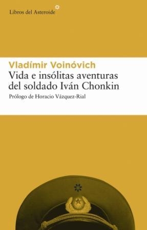 VIDA E INSOLITAS AVENTURAS DEL SOLDADO IVAN CHONKIN | 9788493431587 | VOINOVICH,VLADIMIR