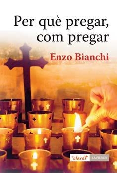 PER QUE PREGAR, COM PREGAR | 9788498463804 | BIANCHI,ENZO