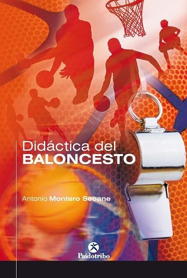 DIDACTICA DEL BALONCESTO | 9788480191937 | MONTERO SEOANE,ANTONIO