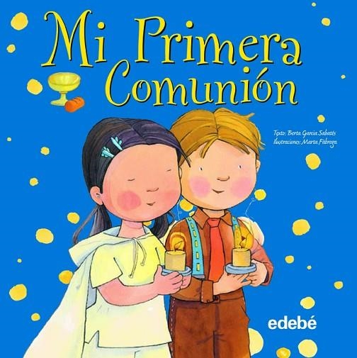 MI PRIMERA COMUNION | 9788468301723 | FABREGA,MARTA GARCIA SABATES,BERTA