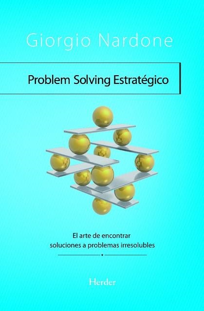 PROBLEM SOLVING ESTRATEGICO. EL ARTE DE ENCONTRAR SOLUCIONES A PROBLEMAS IRRESOLUBLES | 9788425426728 | NARDONE,GIORGIO