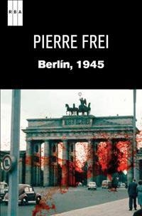 BERLIN, 1945 | 9788490060575 | FREI,PIERRE