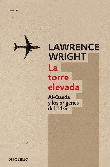 LA TORRE ELEVADA. AL QAEDA Y LOS ORIGENES DEL 11S | 9788499891231 | WRIGHT,LAWRENCE