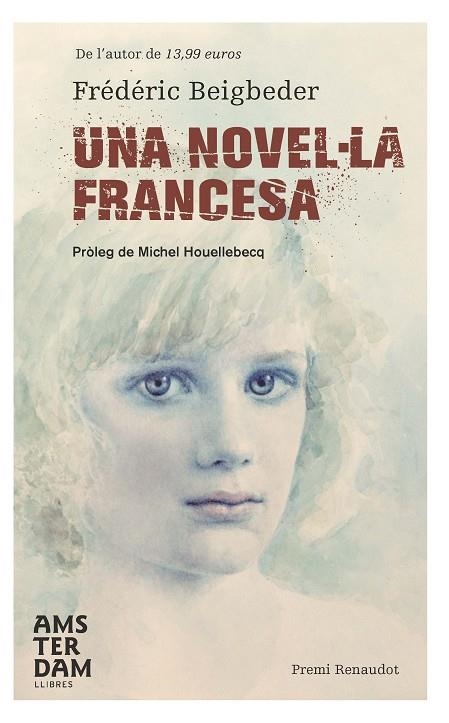 UNA NOVEL.LA FRANCESA. PREMI RENAUDOT | 9788492941469 | BEIGBEDER,FREDERIC