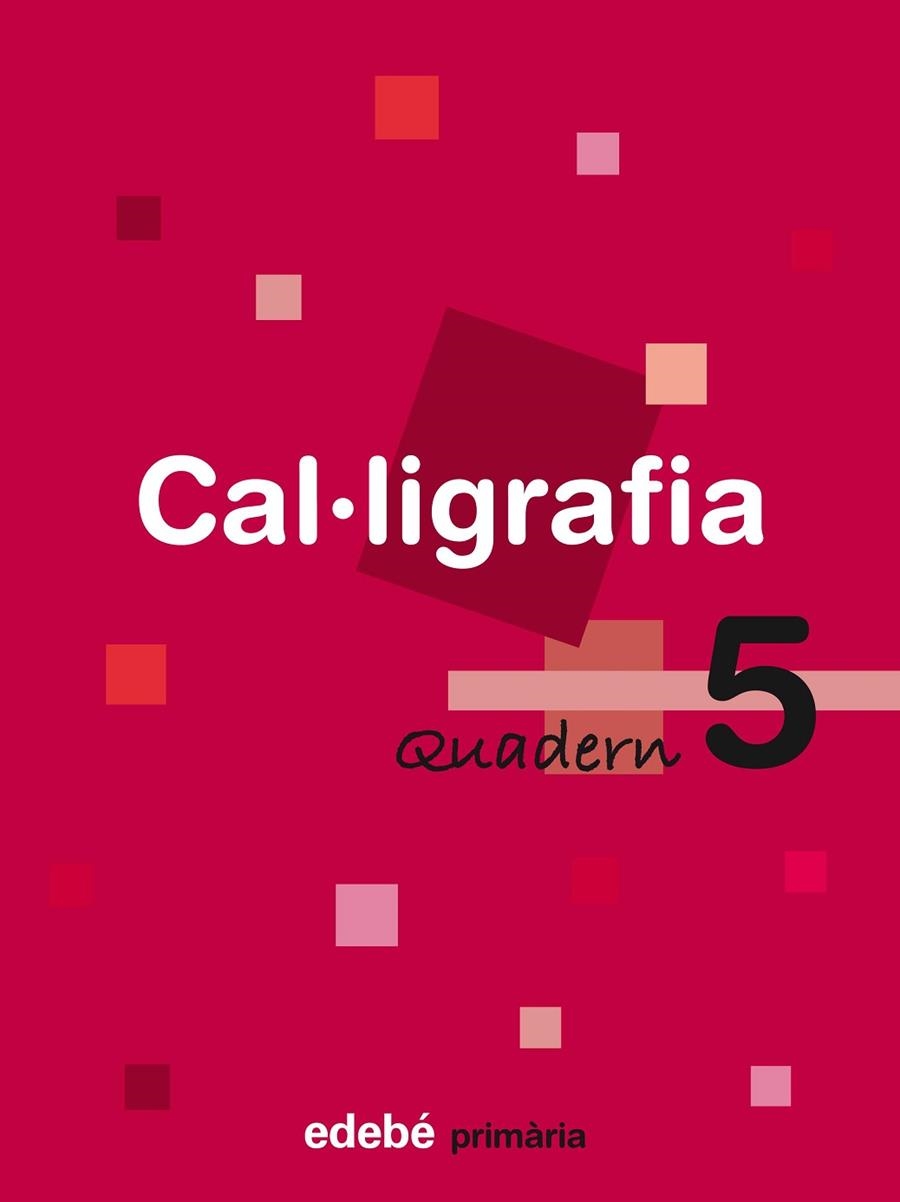 CAL-LIGRAFIA QUADERN 5 PRIMARIA | 9788423688456