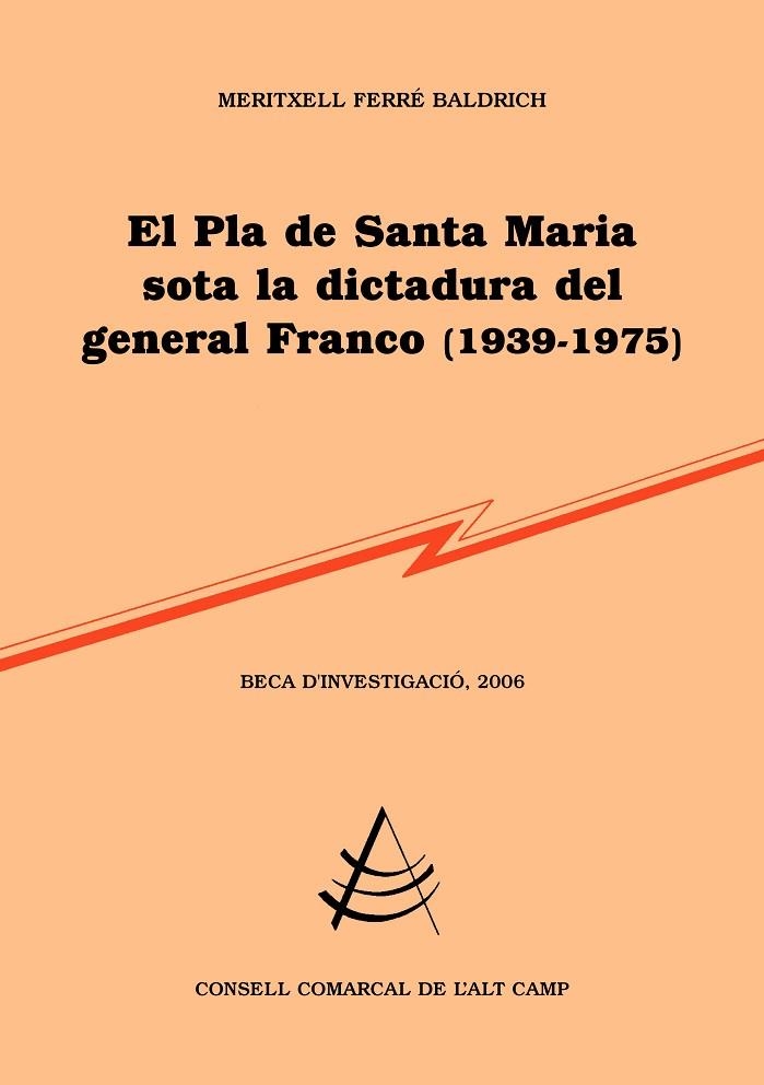 PLA DE SANTA MARIA SOTA LA DICTADURA DEL GENERAL FRANCO 1936-1975. BECA D,INVESTIGACIO 2006 | 9788497797887 | FERRE BALDRICH,MERITXELL