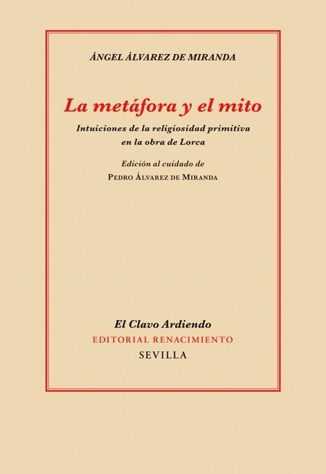 METAFORA Y EL MITO. INTUICIONES DE LA RELIGIOSIDAD PRIMITIVA EN LA OBRA DE LORCA | 9788484726234 | ALVAREZ DE MIRANDA,ANGEL