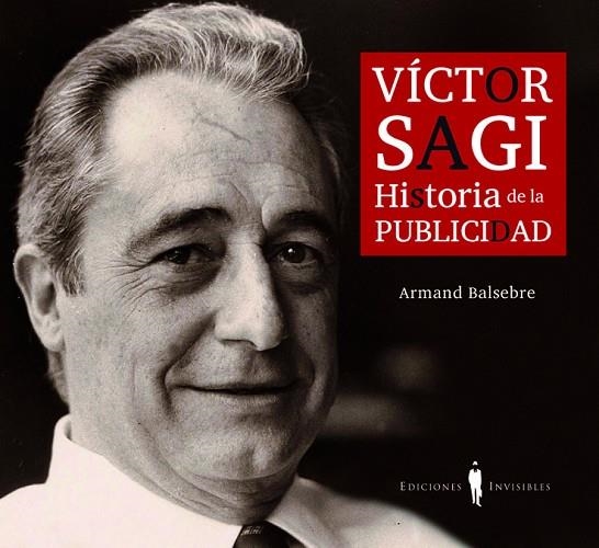 VICTOR SAGI. HISTORIA DE LA PUBLICIDAD | 9788493910617 | BALSEBRE,ARMAND