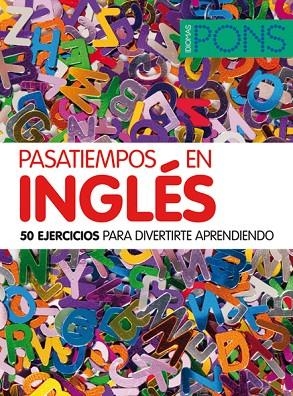 PASATIEMPOS EN INGLES. 50 EJERCICIOS PARA DIVERTIRTE APRENDIENDO | 9788484437802